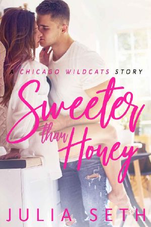 [Chicago Wildcats 01] • Sweeter Than Honey · A Chicago Wildcats Story